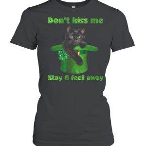 Black Cat Dont Kiss Me Stay Six Feet Away Happy St Patricks Day 2021 shirt