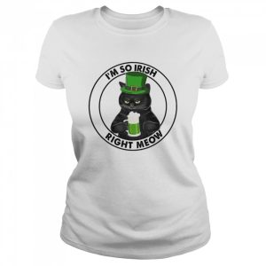 Black Cat Drink Beer I’m So Irish Right Meow Shirt