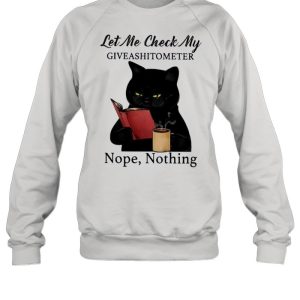 Black Cat Drink Coffee Let Me Check My Giveashitometer Nope Nothing shirt 4