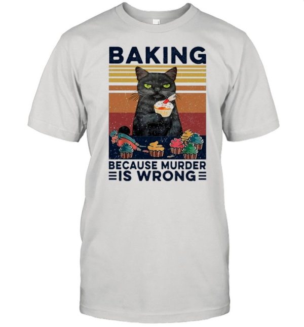 Black Cat Eat Baking Because Murder Is Wrong Vintage shirt