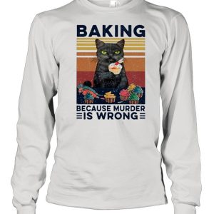 Black Cat Eat Baking Because Murder Is Wrong Vintage shirt 3