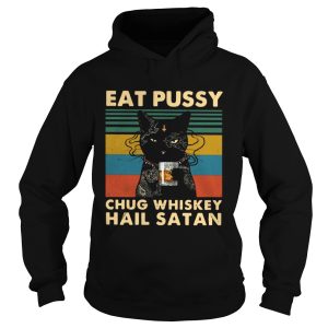 Black Cat Eat Pussy Chug Whiskey Hail Satan Vintage shirt