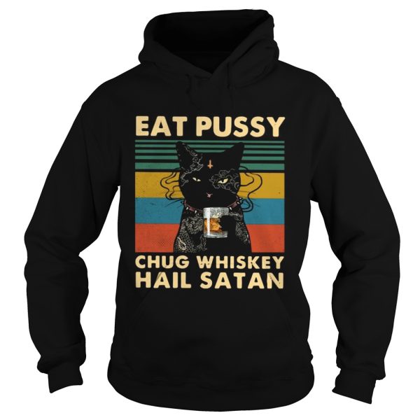 Black Cat Eat Pussy Chug Whiskey Hail Satan Vintage shirt