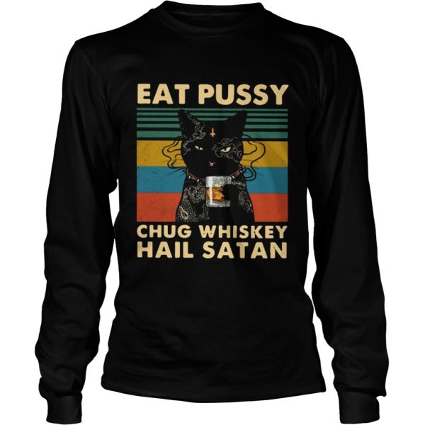 Black Cat Eat Pussy Chug Whiskey Hail Satan Vintage shirt