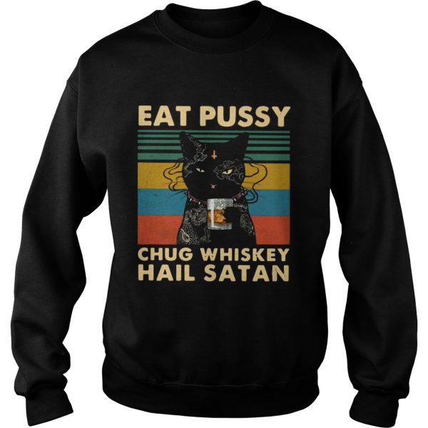 Black Cat Eat Pussy Chug Whiskey Hail Satan Vintage shirt