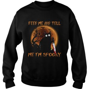 Black Cat Feed Me And Tell Me Im Spooky Halloween shirt