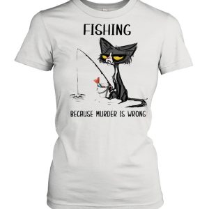 Black Cat Fishing Because Murder Is Wrong T-shirt