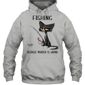 Black Cat Fishing Because Murder Is Wrong T shirt 5