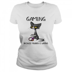 Black Cat Gaming Because Murder Is Wrong shirt