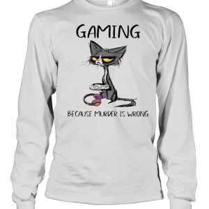 Black Cat Gaming Because Murder Is Wrong shirt 3