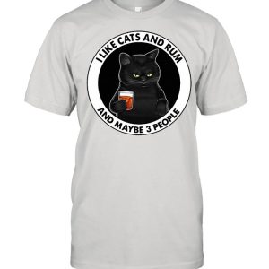 Black Cat I Like Cats And Rum And Maybe 3 People T shirt 1