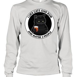 Black Cat I Like Cats And Rum And Maybe 3 People T shirt 3