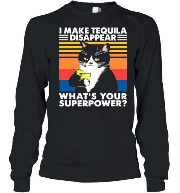 Black Cat I Make Tequila Disappear Whats Your Superpower Vintage shirt