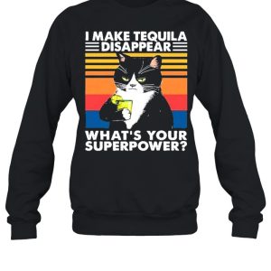 Black Cat I Make Tequila Disappear Whats Your Superpower Vintage shirt