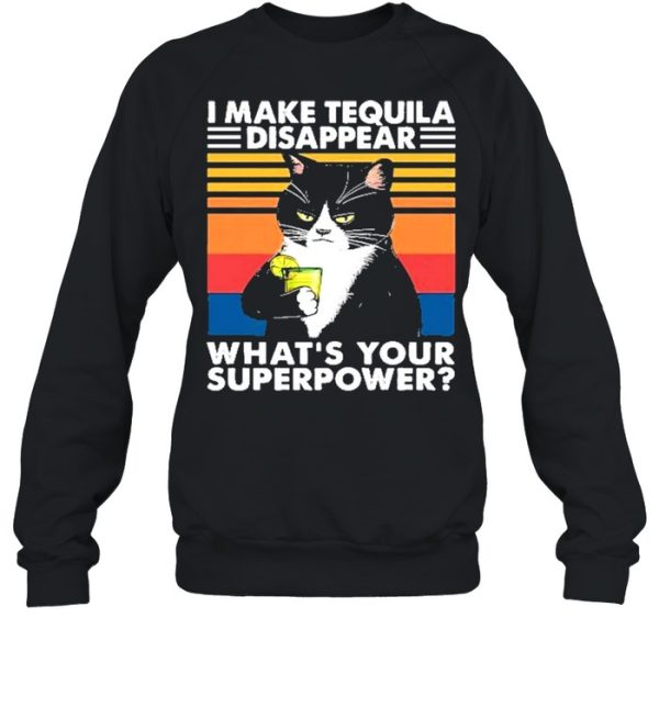 Black Cat I Make Tequila Disappear Whats Your Superpower Vintage shirt