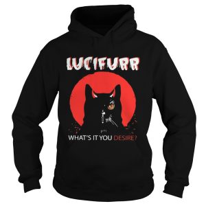 Black Cat In Lucifer Whats It You Desire shirt