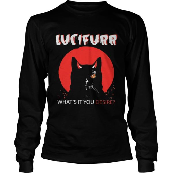 Black Cat In Lucifer Whats It You Desire shirt