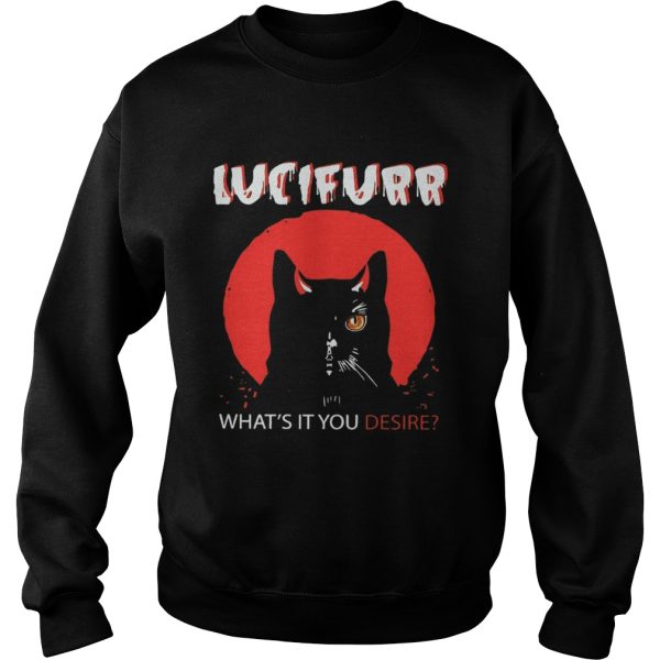 Black Cat In Lucifer Whats It You Desire shirt