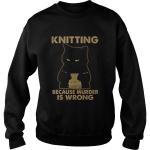 Black Cat Knitting Because Murder Is Wrong shirt 2