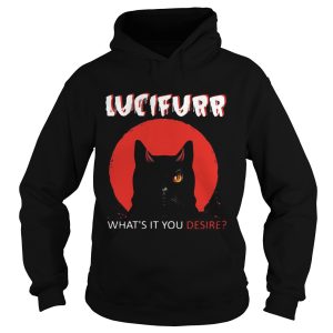 Black Cat Lucifurr Whats It You Desire shirt