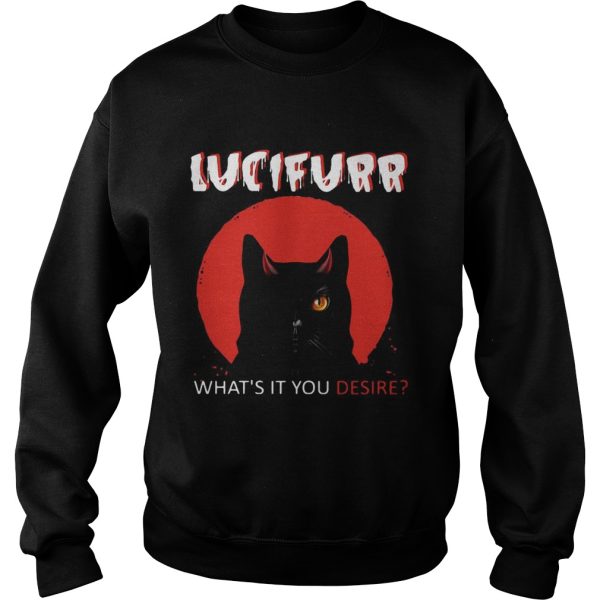 Black Cat Lucifurr Whats It You Desire shirt