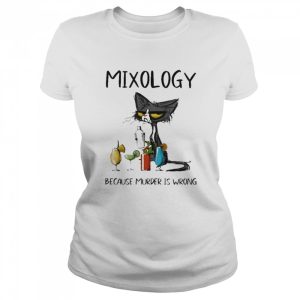 Black Cat Mixology Because Murder Is Wrong Shirt