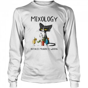 Black Cat Mixology Because Murder Is Wrong Shirt 3