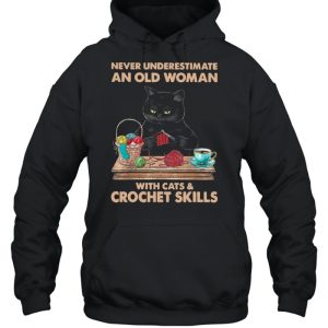 Black Cat Never Underestimate An Old Woman With Cats And Crochet Skills shirt 3