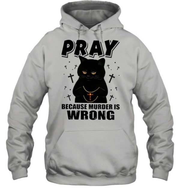 Black Cat Pastor Because Murder Is Wrong shirt