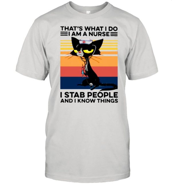 Black Cat That’s What I Do I Am A Nurse I Stab People And I Know Things Vintage shirt