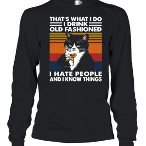 Black Cat Thats What I Do I Drink Old Fashioned I Hate People And I Know Things Vintage shirt