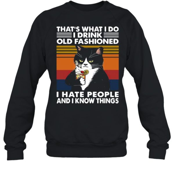 Black Cat Thats What I Do I Drink Old Fashioned I Hate People And I Know Things Vintage shirt