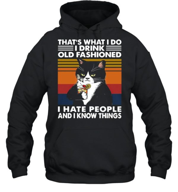 Black Cat Thats What I Do I Drink Old Fashioned I Hate People And I Know Things Vintage shirt