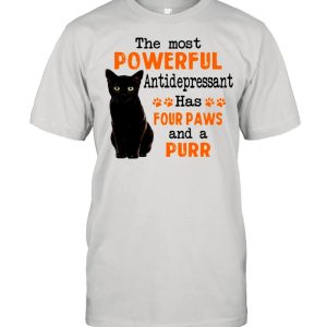 Black Cat The Most Powerful Antidepressant Has Four Paws And A Purr T-shirt