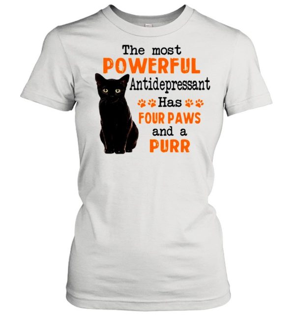 Black Cat The Most Powerful Antidepressant Has Four Paws And A Purr T-shirt