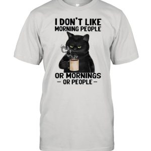 Black Cat drink Coffee I dont like morning people or mornings or people 2021 shirt 1