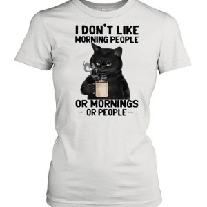 Black Cat drink Coffee I dont like morning people or mornings or people 2021 shirt