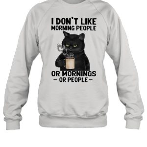 Black Cat drink Coffee I dont like morning people or mornings or people 2021 shirt 4