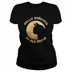 Black Cat hello darkness my old friend shirt