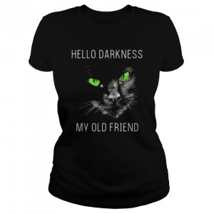 Black Cat hello darkness my old friend t shirt 2