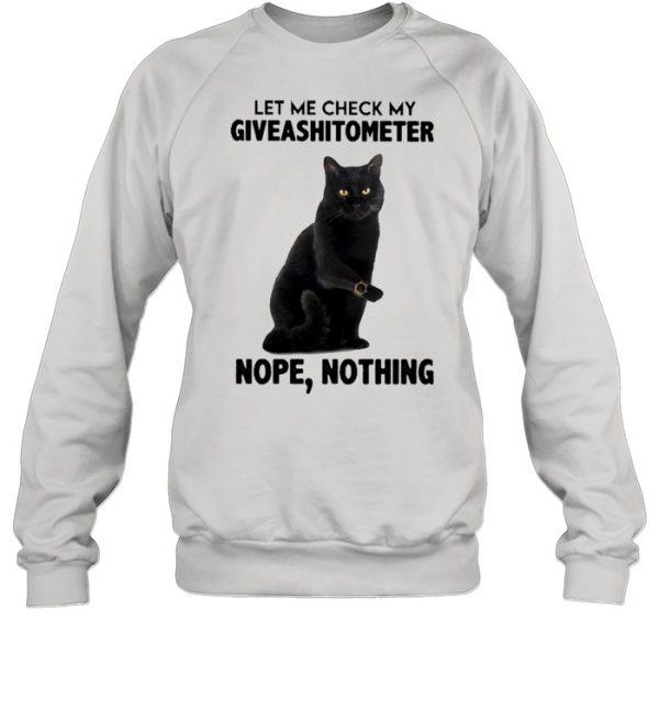 Black Cat let me check my Giveashitometer nope nothing 2021 shirt