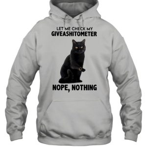 Black Cat let me check my Giveashitometer nope nothing 2021 shirt 5