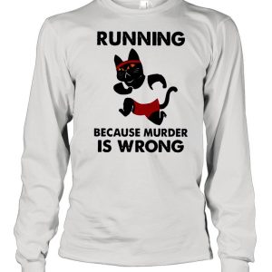 Black Cat running because murder Is wrong shirt 3