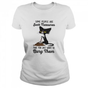 Black Cat some people are such treasures that you just want to bury them shirt 2