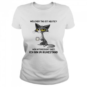 Black Cat welcher tag ist heute wen interessiert das ich bin in ruhestand shirt 2