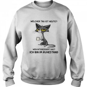 Black Cat welcher tag ist heute wen interessiert das ich bin in ruhestand shirt 4