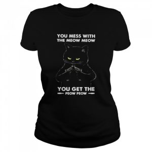 Black Cat you mess with the meow meows you get the peow peow shirt 2