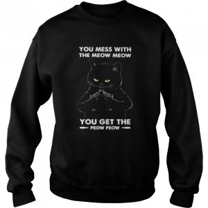 Black Cat you mess with the meow meows you get the peow peow shirt 4