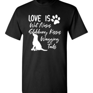 Black Labrador Retriever Love My Dog Saying Quotes T-Shirts