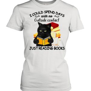 Black cat I could spend days with no outside contact just reading books shirt 2